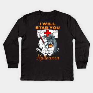 Halloween Nurse I Will Stab You Kids Long Sleeve T-Shirt